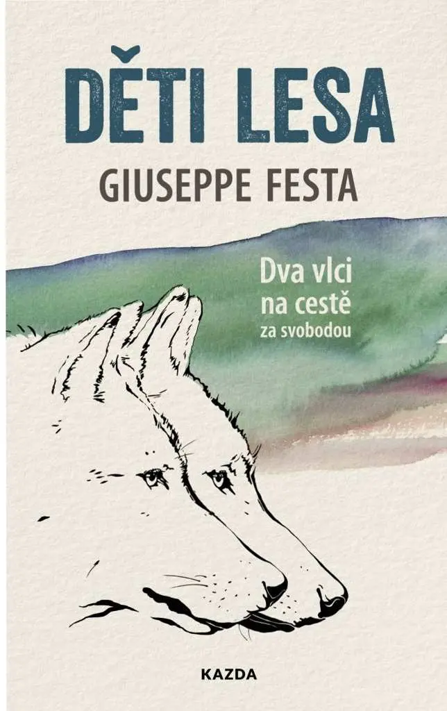 Děti lesa - Dva vlci na cestě za svobodou - Giuseppe Festa
