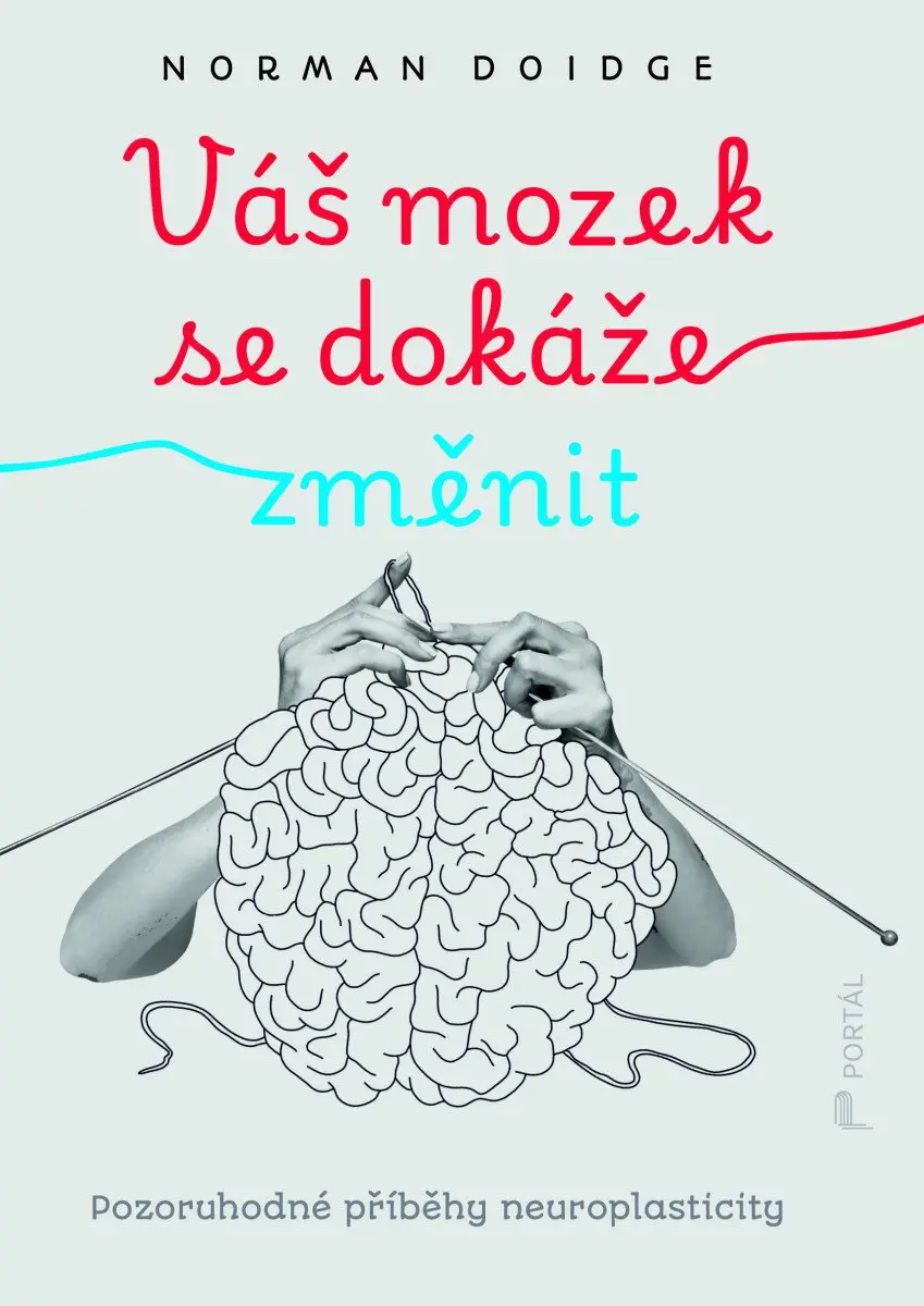 Váš mozek se dokáže změnit - Norman Doidge