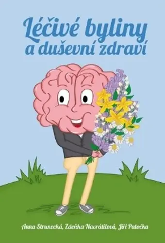 Léčivé byliny a duševní zdraví - Anna Strunecká