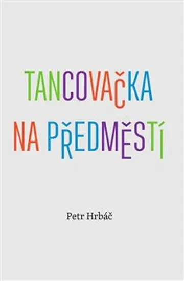 Tancovačka na předměstí - Petr Hrbáč