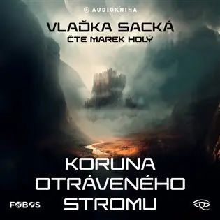 Koruna otráveného stromu (audiokniha - čte Marek Holý) - Vlaďka Sacká