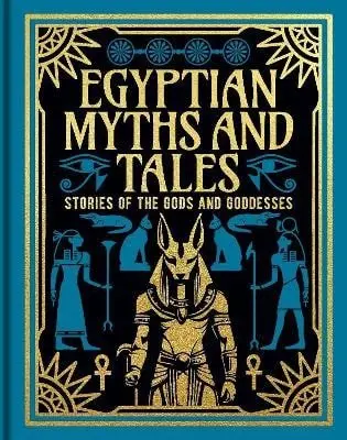 Egyptian Myths and Tales (Stories of the Gods and Goddesses) - Lewis Spence