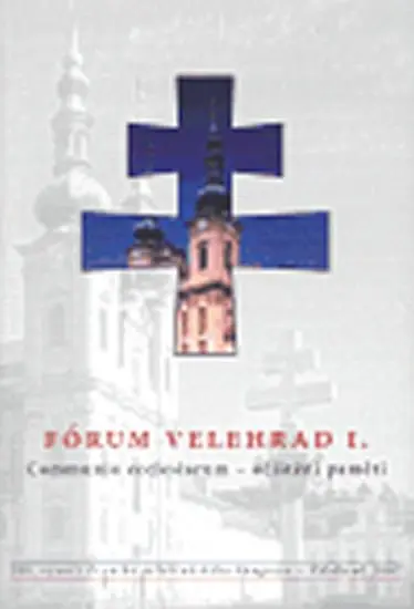 Fórum Velehrad I. - kolektiv autorů
