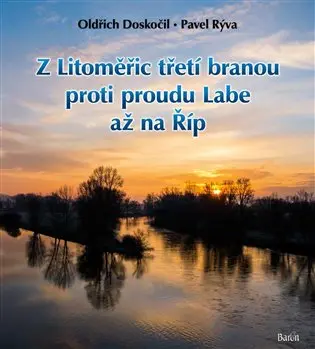 Z Litoměřic třetí branou proti proudu Labe až na Říp - Oldřich Doskočil