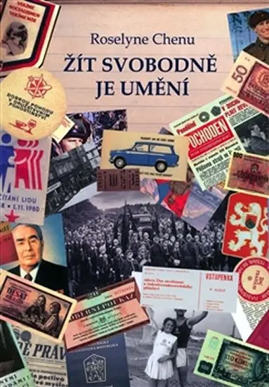 Žít svobodně je umění - Roselyne Chenu