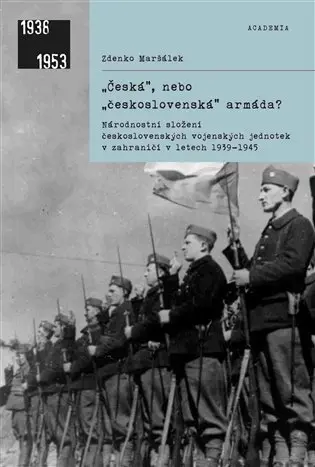 Česká, nebo československá armáda? - Zdenko Maršálek