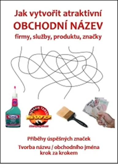 Jak vytvořit atraktivní obchodní název firmy, služby, produktu, značky - Tvorba názvu / obchodního jména krok za krokem - Zdeněk Bauer