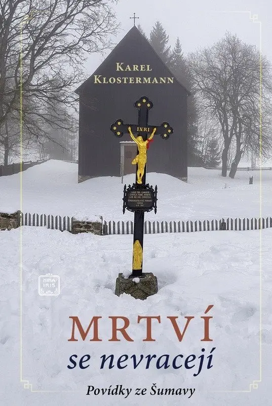 Mrtví se nevracejí - Povídky ze Šumavy