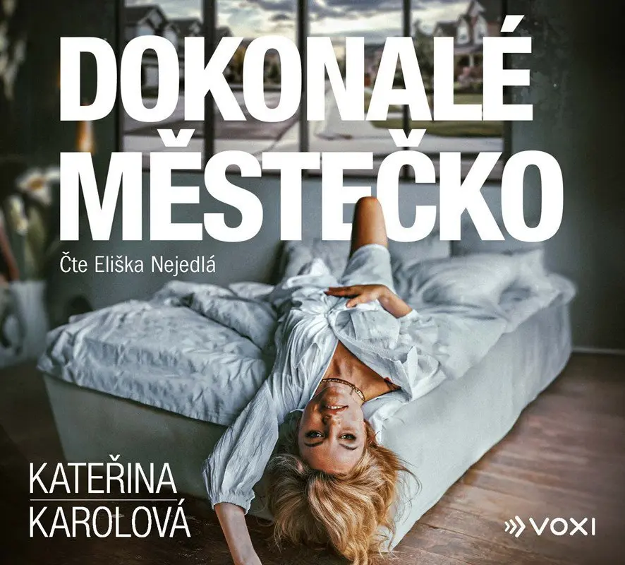 Dokonalé městečko (audiokniha - čte Eliška Nejedlá) - Kateřina Karolová