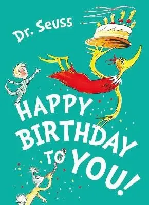 Happy Birthday to You! - Dr. Seuss