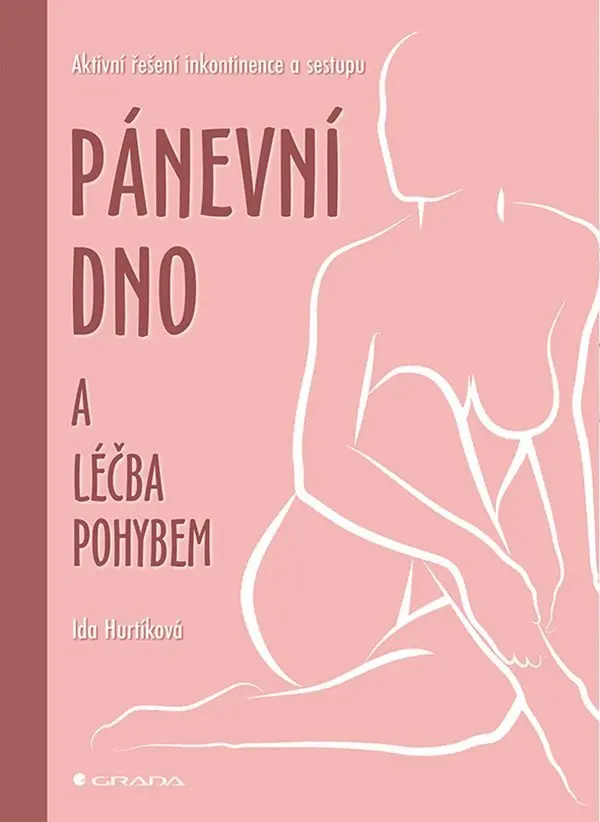 Pánevní dno a léčba pohybem - Ida Hurtíková