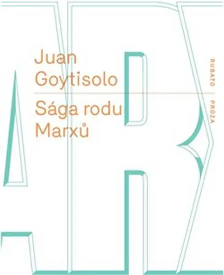 Sága rodu Marxů - Juan Goytisolo
