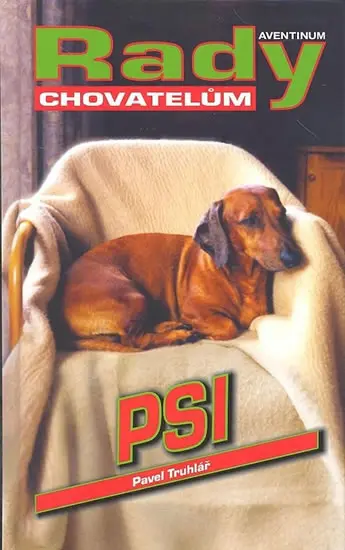 Psi - Rady chovatelům - Pavel Truhlář
