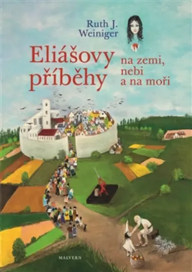 Eliášovy příběhy na nebi, na zemi a na moři - Ruth J. Weiniger