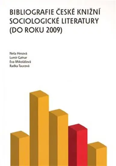 Bibliografie české knižní sociologické literatury (do roku 2009) - Eva Mikolášková