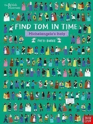British Museum: Find Tom in Time, Michelangelo´s Italy - Fatti Burke