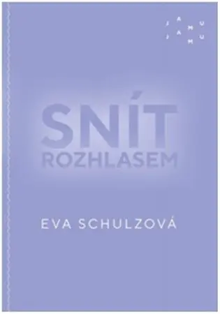 Snít rozhlasem - Eva Schulzová