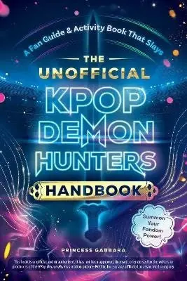Unofficial KPop Demon Hunters Handbook - Princess Gabbara