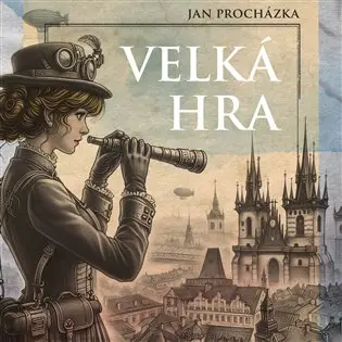 Velká hra (audiokniha - čte Jan Kolařík a Ivana Uhlířová) - Jan Procházka