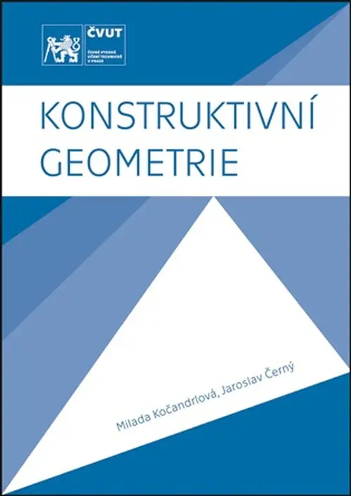Konstruktivní geometrie - Milada Kočandrlová, Jaroslav Černý