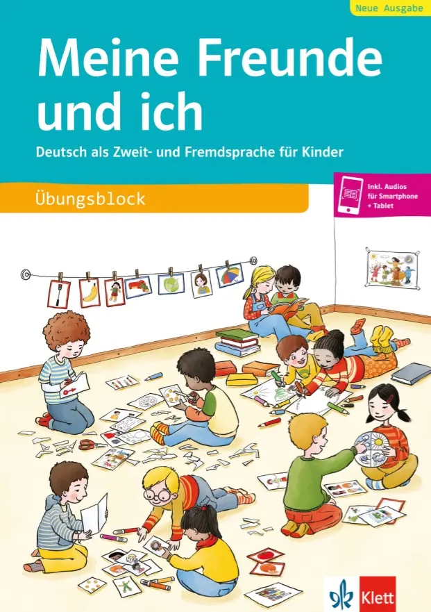 Meine Freunde und ich, Neue Ausgabe - Deutsch als Zweit- und Fremdsprache für Kinder, Übun