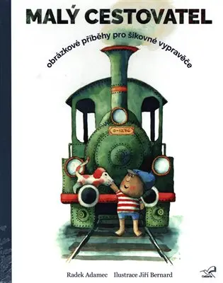Malý cestovatel - Obrázkové příběhy pro šikovné vypravěče - Radek Adamec