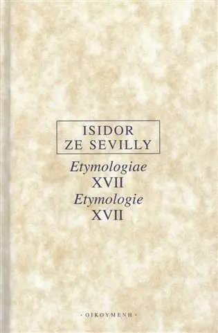 Etymologie XVII / Etymologiae XVII - Isidor ze Sevilly