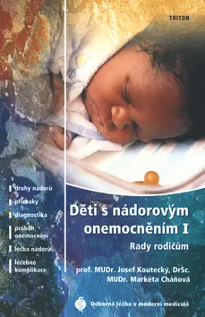 Děti s nádorovým onemocněním I. - Rady rodičům - Josef Koutecký