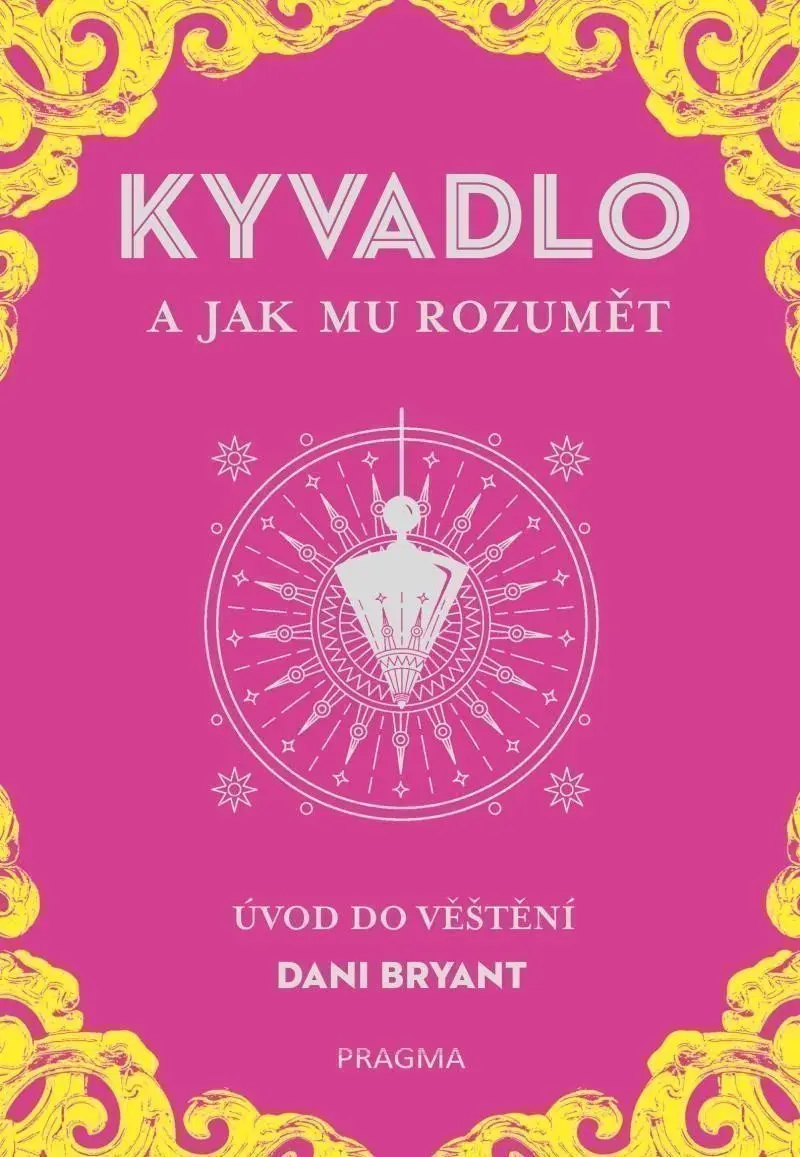 KYVADLO a jak mu rozumět - Dani Bryant