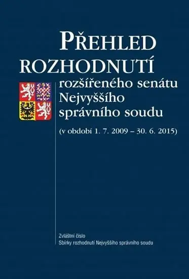 Přehled rozhodnutí rozšířeného senátu Nejvyššího správního soudu (v období 1. 7. 2009 – 30. 6. 2015) - kolektiv autorů
