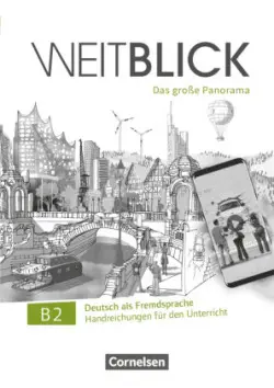 Weitblick - Das große Panorama B2: Handreichungen für den Unterricht