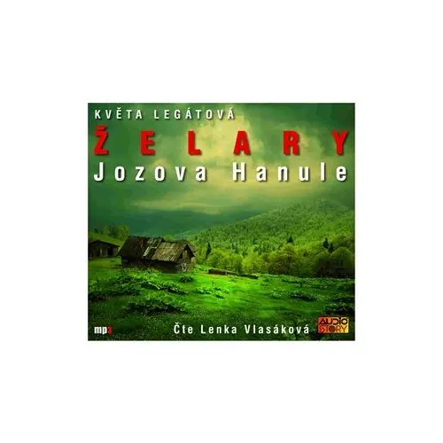 CD Želary / Jozova Hanule (Čte Lenka Vlasáková) (audiokniha) - Květa Legátová