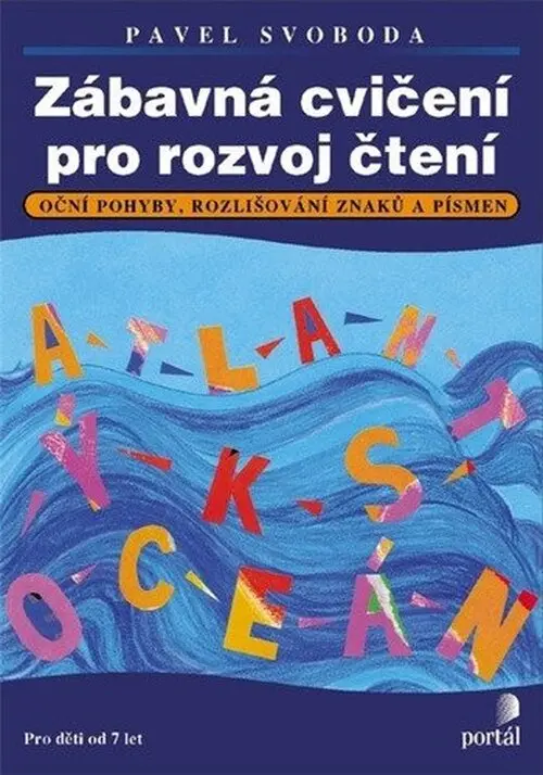 Zábavná cvičení pro rozvoj čtení - Oční pohyby, rozlišování znaků a písmen, Pro děti od 7 let