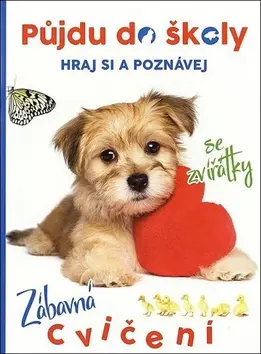 Půjdu do školy Pejsek - Hraj si a poznávej - kolektiv autorů