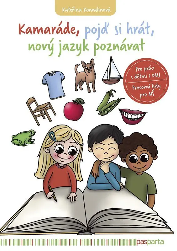 Kamaráde, pojď si hrát, nový jazyk poznávat - Pro práci s dětmi s OMJ. Pracovní sešit pro MŠ. - Kateřina Konvalinová