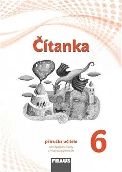 Čítanka 6 pro ZŠ a VG příručka učitele (nová generace) - kolektiv autorů