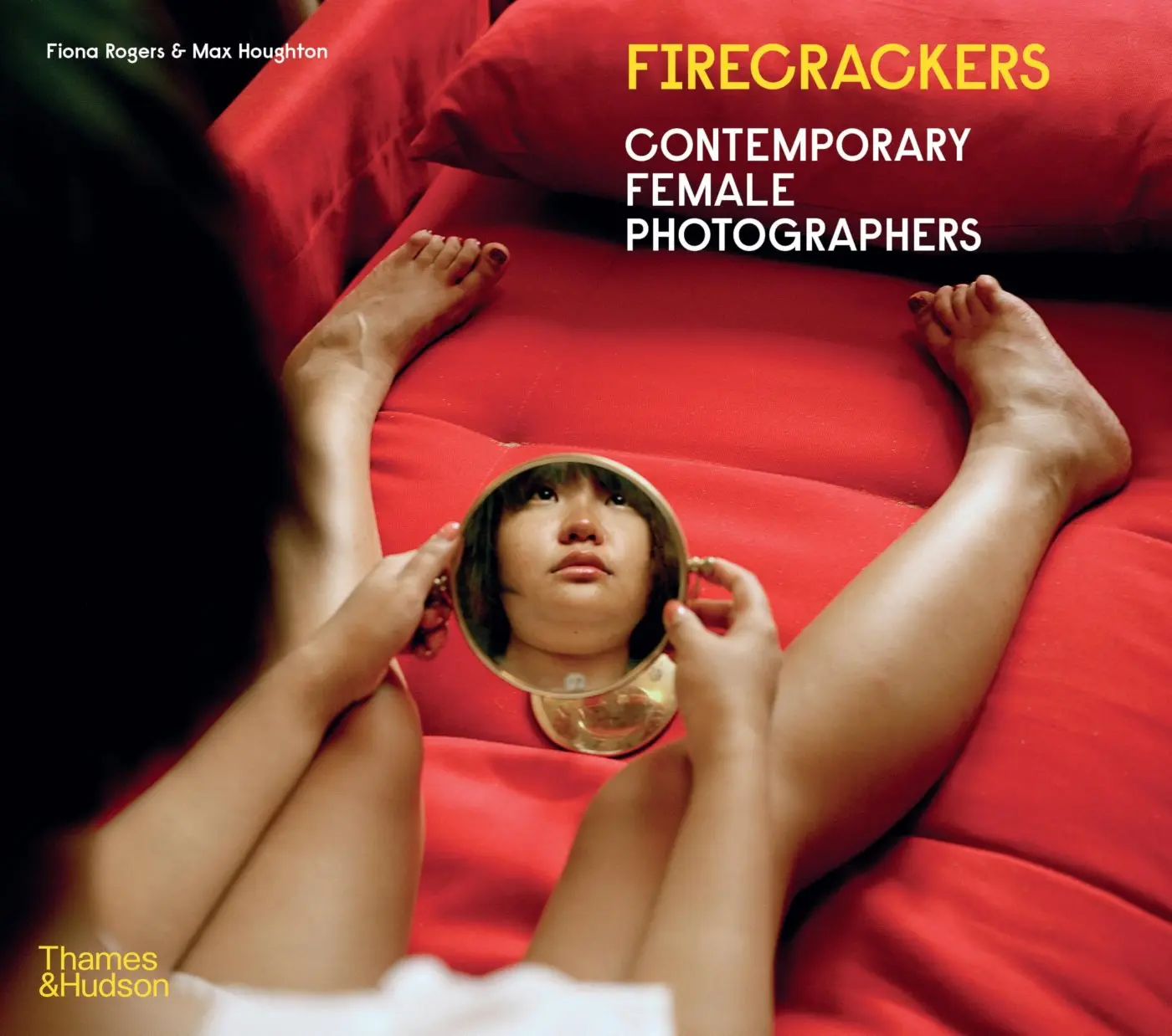 Firecrackers (Female Photographers Now) - Fiona Rogers, Max Houghton