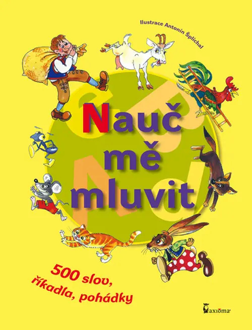 Nauč mě mluvit - 500 slov, říkadla, pohádky - 3. vydání -  Antonín Šplíchal