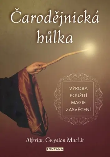 Čarodějnická hůlka - výroba, použití, magie, zasvěcení