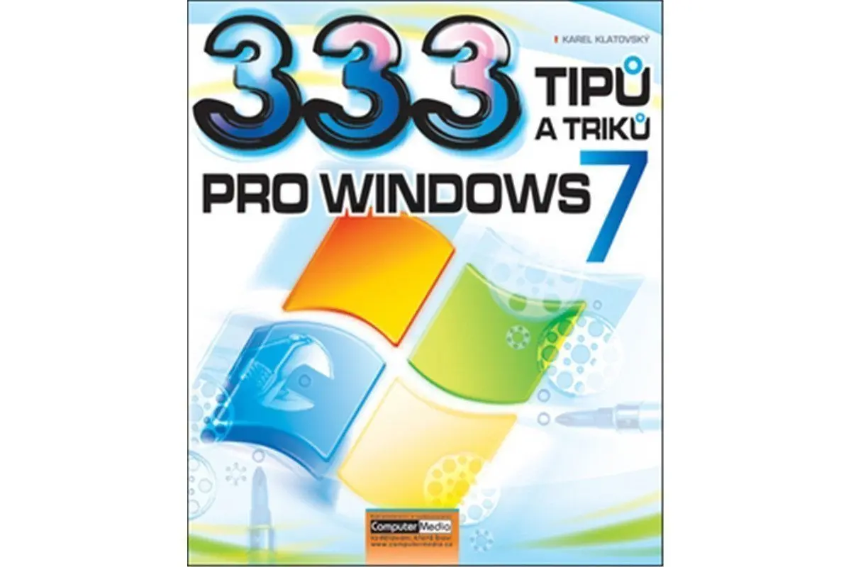 333 tipů a triků pro Windows 7 - Karel Klatovský