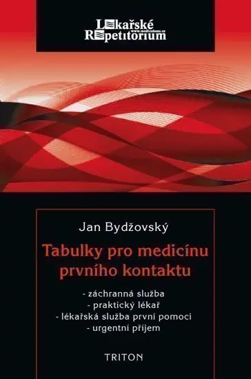 Tabulky pro medicínu prvního kontaktu - Záchranná služba, praktický lékař, lékařská služba - Jan Bydžovský