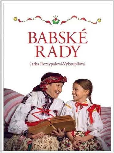 Babské rady - Jaroslava Rozsypalová-Vykoupilová