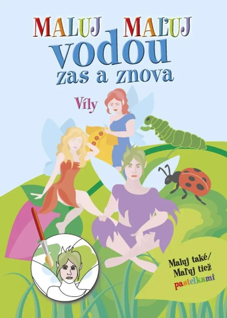 Maluj vodou zas a znova Víly (Maluj také Maľuj tiež pastelkami)