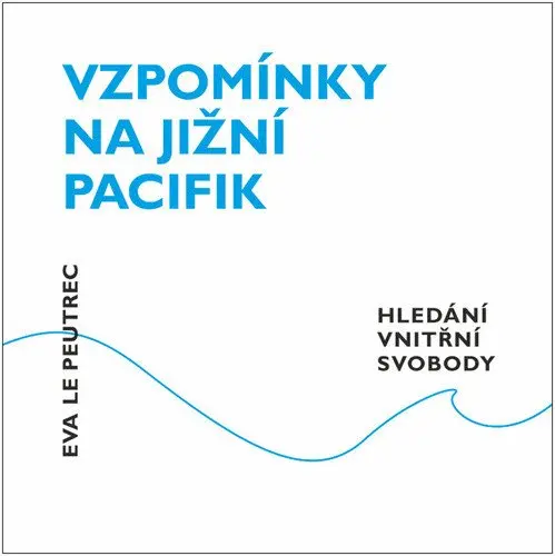 Vzpomínky na jižní Pacifik - Eva Le Peutrec