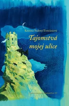 Tajomstvá mojej ulice - Kristina Šudová - omčániová