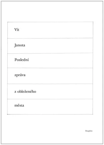 Poslední zpráva z obleženého města - Vít Janota