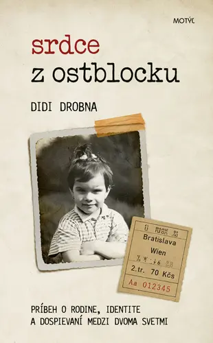 Srdce z Ostbloku (Príbeh o rodine, identite a dospievaní medzi dvoma svetmi) - Didi Drobna