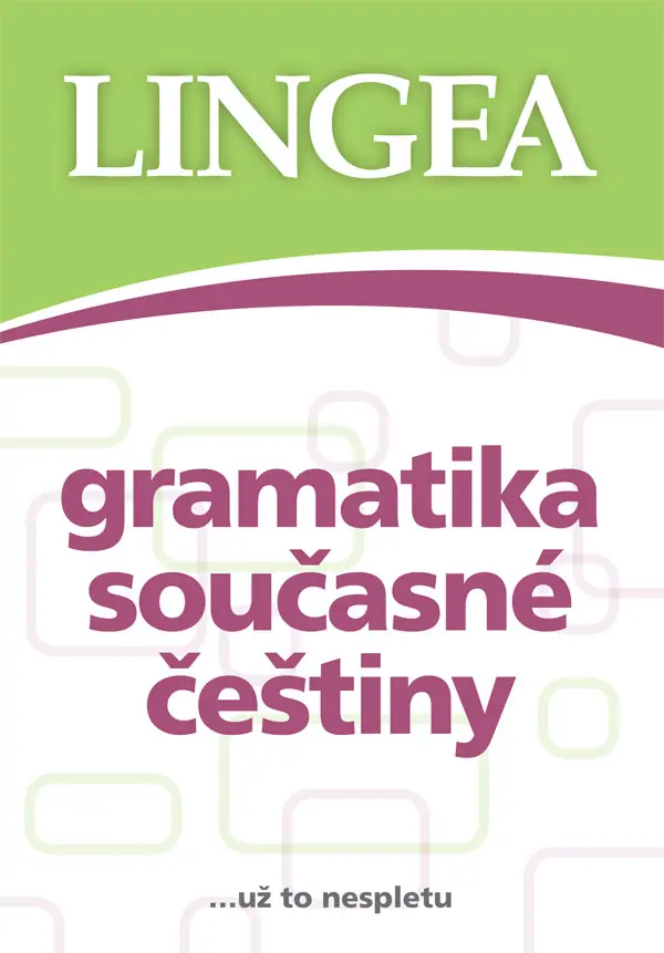 Gramatika současné češtiny... už to nespletu - kolektiv autorů