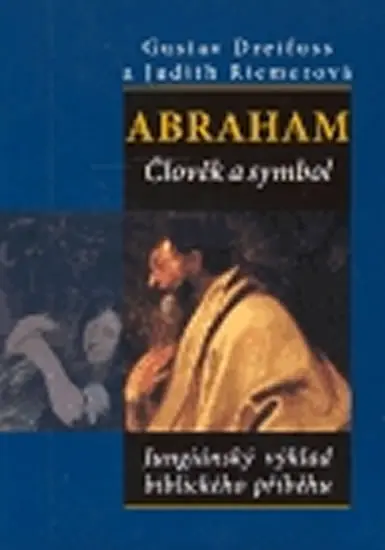 Abraham. Člověk a symbol - Gustav Dreifuss