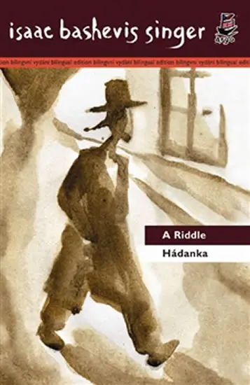 Hádanka/ A Riddle - Isaac Bashevis Singer
